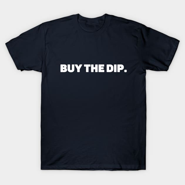 BUY THE DIP minimalist design T-Shirt by My Crypto Design